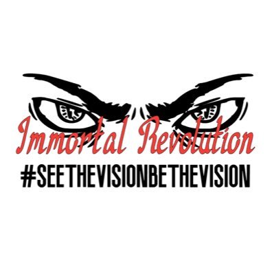 Immortal Revolution, we strive to #BeTheVision for those who look to us for positivity, inspiration, motivation, and guidance to be better.