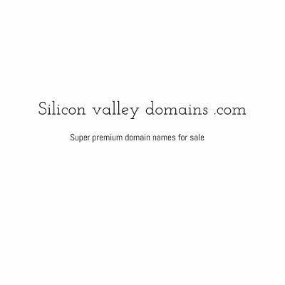 Silicon valley domains offers the most valuable digital real estate for going into the future.