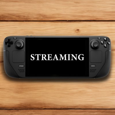 SteamDeckandStreaming