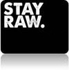 Doesn't Matter Whosoever You're... Stay Raw.