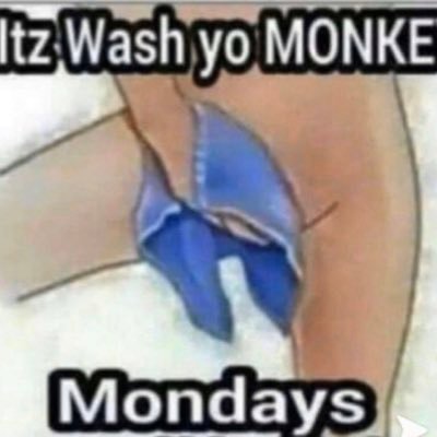 It’s Wash Yo Monkey Mondays