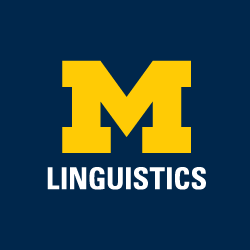 University of Michigan Linguistics, 734.764.0353, linguistics@umich.edu