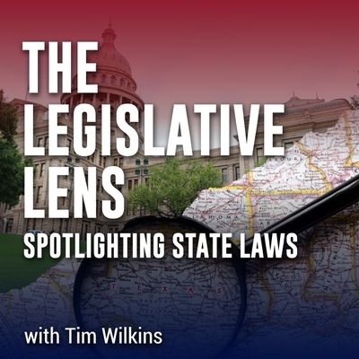 The X home of The Legislative Lens: Spotlighting State Laws Podcast