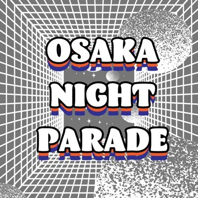 OSAKA NIGHT PARADE