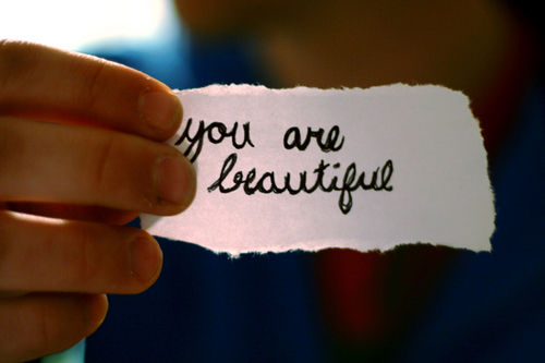 Be who you are! You are beautiful. Don't let others put you down. Love yourself.