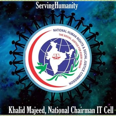 NATIONAL CHAIRMAN IT CELL,
NATIONAL HUMAN RIGHTS & SOCIAL JUSTICE COMMISSION. (NHRSJC)