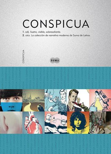 Suma Conspicua nace para dar visibilidad a una generación de autores jóvenes e inéditos. Literatura de autor con la calidad de Suma de Letras.