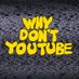 Why Don't YouTube? (@whydontyoutube) Twitter profile photo