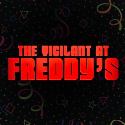 The Vigilant At Freddy's Profile