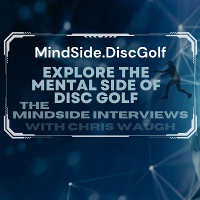 An interview series dedicated to the mental side of disc golf. Featuring professional disc golfers. Hosted by Chris Waugh, PDGAtwo52six9.