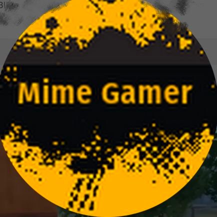 I make Gaming Videos on My YouTube
MIME GAMER YOUTUBE