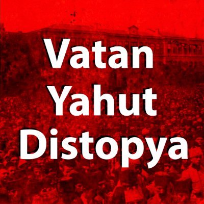 Vatan Yahut Distopya