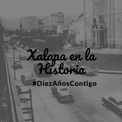 X de Xalapa en la Historia. #XalapaconX