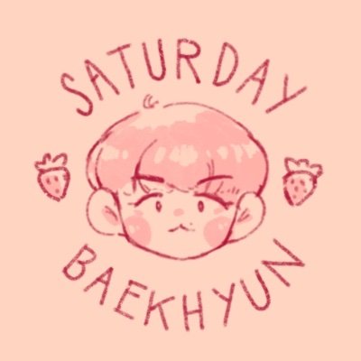 your saturday baekhyun 'ㅅ'