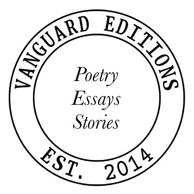 Vanguard Editions has published 8 single-authored books of poetry, essays, stories, translations & art-writing / 5 anthologies of poetry, essays & stories.