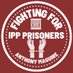 Fighting for IPP prisoners (ANT) (@fighting4ipp) Twitter profile photo