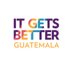 It Gets Better Guatemala 🇬🇹 (@ItGetsBetterGT) Twitter profile photo