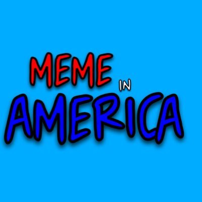 You’re now in Meme in America Country 🇺🇸.