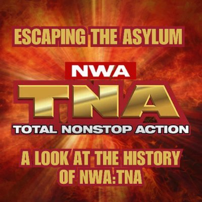 A Podcast where 2 comedians go through the early days of (NWA)TNA Wrestling, because who else is better equipped?