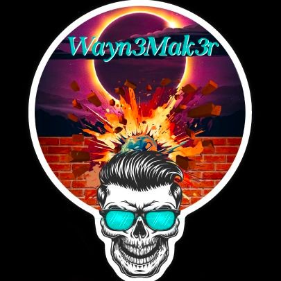 Wayn3Mak3r Profile Picture