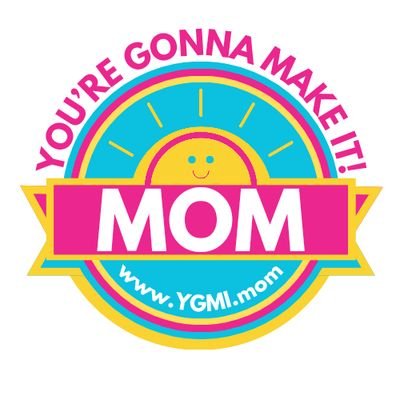 You're Gonna Make It! MOM • Daily Motivation, Optimism & Mindfulness for MOMs