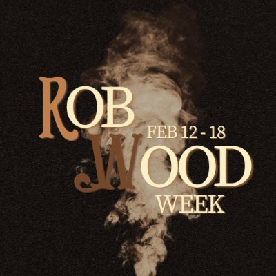 RobWood Week 🥃🚬