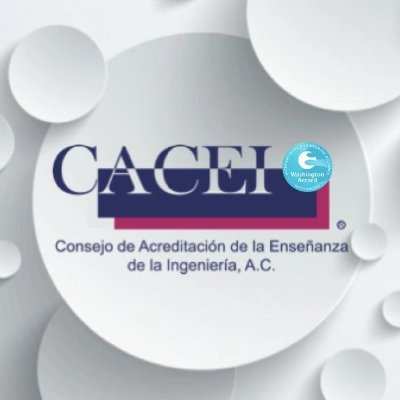 Consejo de Acreditación de la Enseñanza de la Ingeniería Superior, A.C; (CACEI). Organismo Acreditador