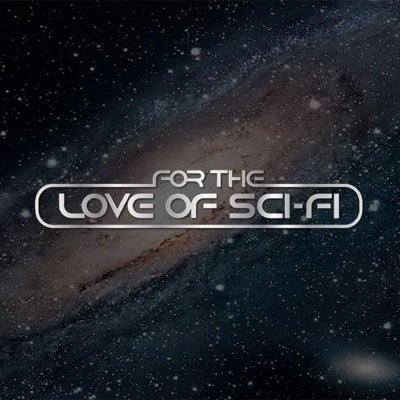 For the Love of Sci-Fi Profile