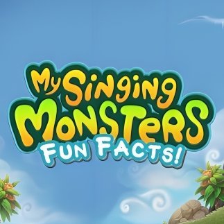 My Singing Monsters - Fun Facts!