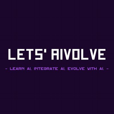 Learn AI, Integrate AI, Evolve with AI. Lets AIvolve!!