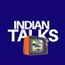 INDIAN TALKS (@INDIANTALKS_) Twitter profile photo