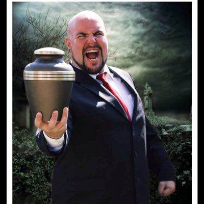 It does not matter whether we are at a Funeral Home, or in a Wrestling Ring… I will take you 6 feet under! Professional Wrestler.
