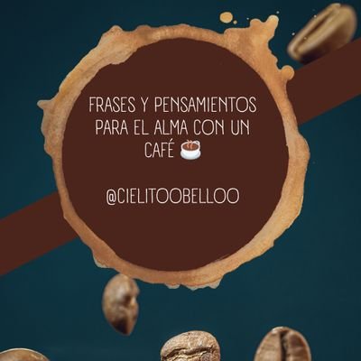 Mi cuenta @cielitoobello fue suspendida. Frases y Pensamientos con cariño para ustedes.📜📖 Sonrían siempre.🤗 Siganme y los sigo, nueva cuenta @cielitoobelloo