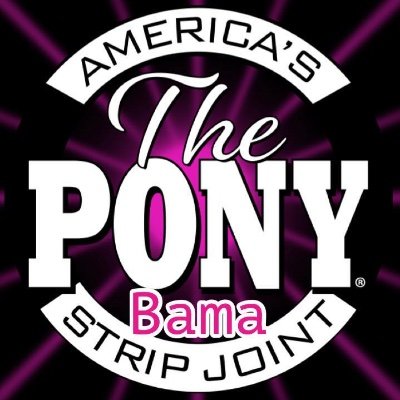 The Pony is the #1 Strip Joint in Bama!