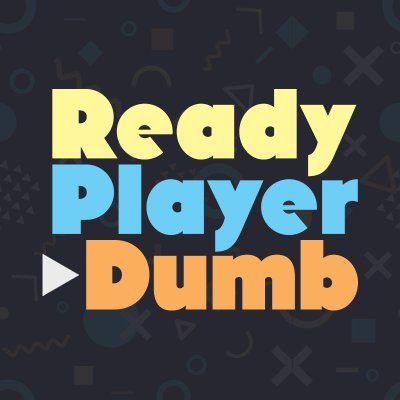 ▶︎ Ready Player Dumbさんのプロフィール画像