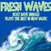 Fresh Waves (@freshwavesmusic) Twitter profile photo Fresh Waves (@freshwavesmusic) Twitter profile photo