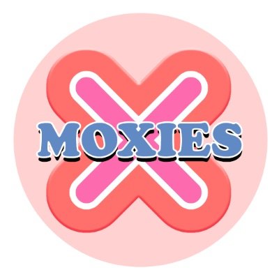Moxies │ Miss O Cool Girls