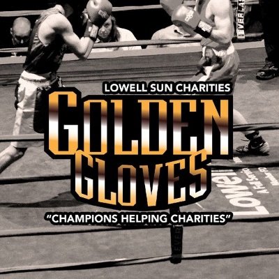 The Lowell Sun Charities - Golden Gloves, started in 1947, whose mission is to enrich the quality of life for children, families, and the community.