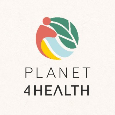 EU-funded project, PLANET4HEALTH: A Multisectoral Approach to Translating Science into Policy for Planetary Health