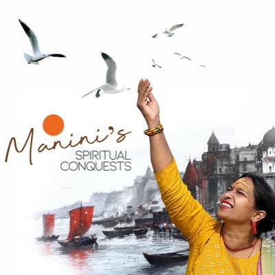 Manini Spiritual Conquests | Join my spiritual journey to explore Culture, Art, Spirituality & beyond. Of The Great Land of Bharat.