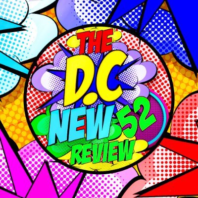 Official X of The DC New 52 Review|Daily posts featuring all things The New 52| Review videos out every Friday on the Youtube channel| https://t.co/HXn8PfwhiZ