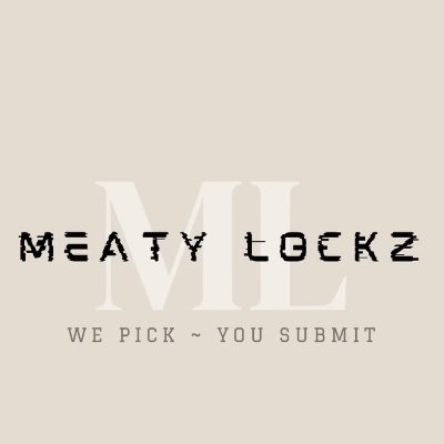 Meaty Lockz 
where we pick & you Submit
