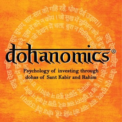 'Dohanomics' - a collection of 40 gems from Sant Kabir and Rahim. Interpreted by author. Which offer both novices and seasoned investors great help in investing