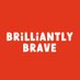 Brilliantly Brave (@BrllntlyBrave) Twitter profile photo