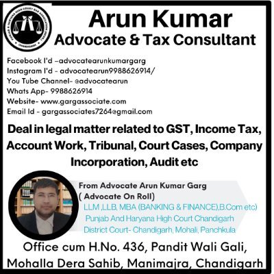 Deal in legal matter related to GST, Taxation, Court Cases
Advocate Arun Kumar Garg 
9988626914
Punjab & Haryana High Court 
Dist-Chandigarh, Mohali, Panchkula