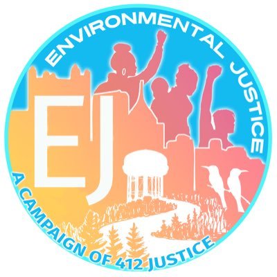 Environmental Justice is Racial & Economic Justice! Black Woman led. A campaign of @412justice