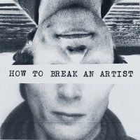 How To Break An Artist(@BreakAnArtist) 's Twitter Profile Photo
