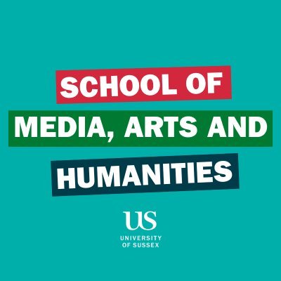 School of Media, Arts and Humanities at the University of Sussex