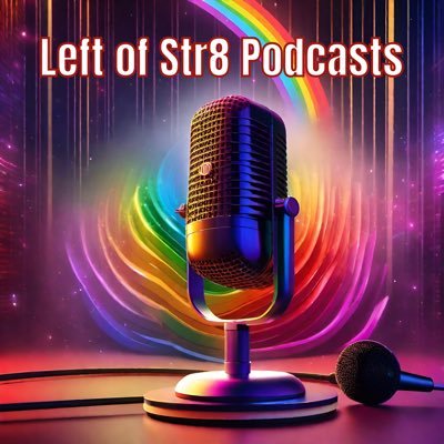 LeftofStr8Podcasts