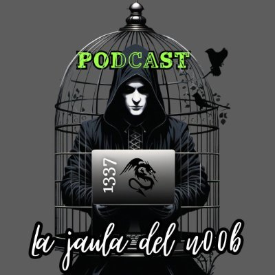 La Jaula del N00b podcast de entretenimiento en tecnología y seguridad informática - “relatos de hackers de distintos sombreros”